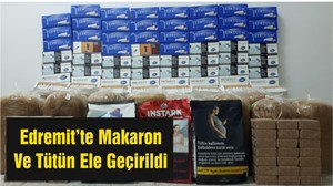 Edremit’te Makaron Ve Tütün Ele Geçirildi