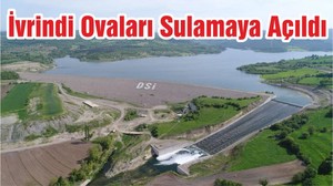 İvrindi Ovaları Sulamaya Açıldı