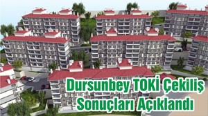 Dursunbey TOKİ Çekiliş Sonuçları Açıklandı