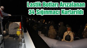 Lastik Botları Arızalanan 34 Sığınmacı Kurtarıldı