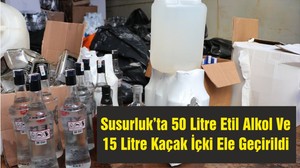 Susurluk’ta 50 Litre Etil Alkol Ve 15 Litre Kaçak İçki Ele Geçirildi