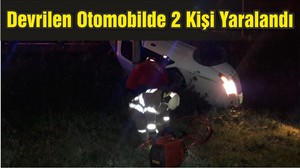 Devrilen Otomobilde 2 Kişi Yaralandı