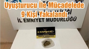 Uyuşturucu İle Mücadelede 9 Kişi Yakalandı