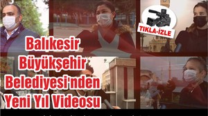 Balıkesir Büyükşehir Belediyesi'nden Yeni Yıl Videosu