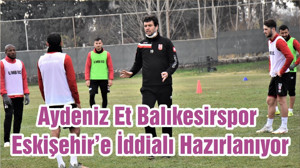 Aydeniz Et Balıkesirspor Eskişehir’e İddialı Hazırlanıyor