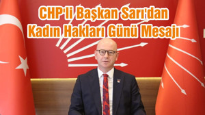 CHP'li Başkan Sarı'dan Kadın Hakları Günü Mesajı