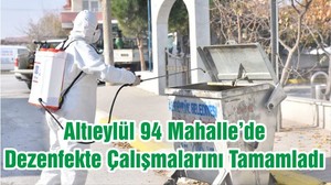 Altıeylül 94 Mahalle’de Dezenfekte Çalışmalarını Tamamladı