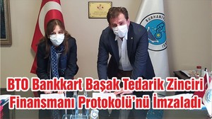 BTO Bankkart Başak Tedarik Zinciri Finansmanı Protokolü’nü İmzaladı