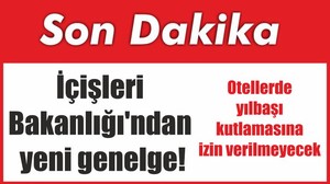 İçişleri Bakanlığı'ndan yeni genelge!