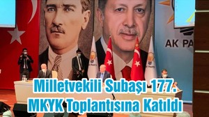 Milletvekili Subaşı 177. MKYK Toplantısına Katıldı