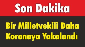 Bir Milletvekili Daha Koronaya Yakalandı