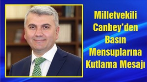 Milletvekili Canbey’den Basın Mensuplarına Kutlama Mesajı