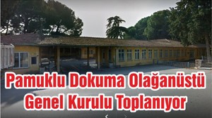 Pamuklu Dokuma Olağanüstü Genel Kurulu Toplanıyor