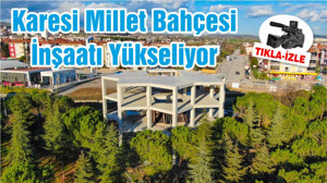 Karesi Millet Bahçesi İnşaatı Yükseliyor