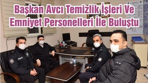 Başkan Avcı Temizlik İşleri Ve Emniyet Personelleri İle Buluştu