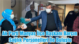 Ak Parti Manyas İlçe Başkanı Barçın Sağlık Personelleri İle Buluştu