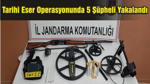 Tarihi Eser Kaçakçılığı Operasyonunda 5 Şüpheli Yakalandı