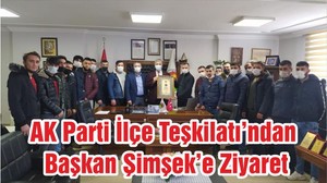 AK Parti İlçe Teşkilatı’ndan Başkan Şimşek’e Ziyaret