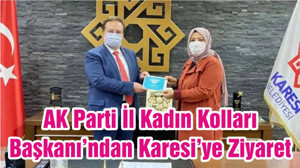 AK Parti İl Kadın Kolları Başkanı’ndan Karesi’ye Ziyaret