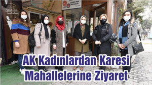 AK Kadınlardan Karesi Mahallelerine Ziyaret