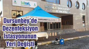 Dursunbey’de Dezenfeksiyon İstasyonunun Yeri Değişti