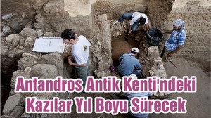 Antandros Antik Kenti'ndeki Kazılar Yıl Boyu Sürecek