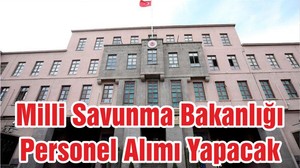 Milli Savunma Bakanlığı Personel Alımı Yapacak