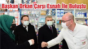 Başkan Orkan Çarşı Esnafı İle Buluştu