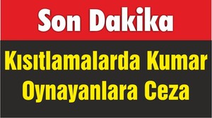 Kısıtlamalarda Kumar Oynayanlara Ceza