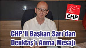 CHP’li Başkan Sarı’dan Denktaş’ı Anma Mesajı