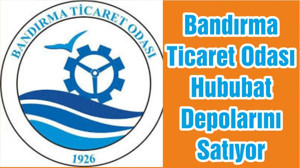 Bandırma Ticaret Odası Hububat Depolarını Satıyor