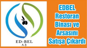 EDBEL Restoran Binası ve Arsasını Satışa Çıkardı