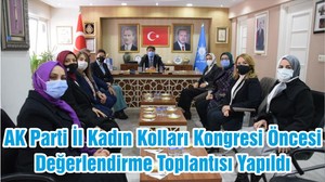 AK Parti İl Kadın Kolları Kongresi Öncesi Değerlendirme Toplantısı Yapıldı
