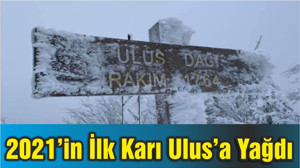 2021’in İlk Karı Ulus’a Yağdı