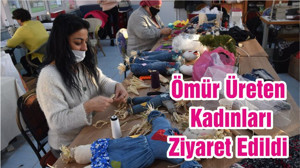 Ömür Üreten Kadınları Ziyaret Edildi