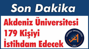 Akdeniz Üniversitesi 179 Kişiyi İstihdam Edecek