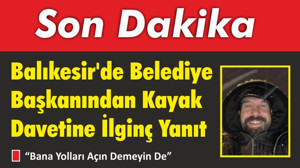 Balıkesir’de Belediye Başkanından Kayak Davetine İlginç Yanıt