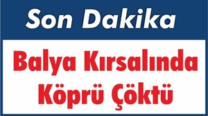Balya Kırsalında Köprü Çöktü