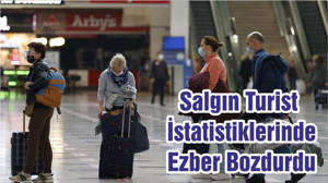 Salgın Turist İstatistiklerinde Ezber Bozdurdu