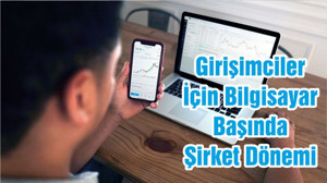 Girişimciler İçin Bilgisayar Başında Şirket Dönemi