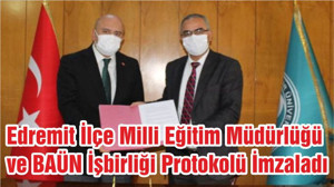 Edremit İlçe Milli Eğitim Müdürlüğü ve BAÜN İşbirliği Protokolü İmzaladı