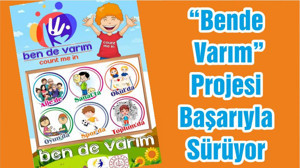 “Bende Varım” Projesi Başarıyla Sürüyor