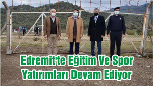 Edremit'te Eğitim Ve Spor Yatırımları Devam Ediyor