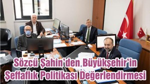 Sözcü Şahin’den Büyükşehir’in Şeffaflık Politikası Değerlendirmesi