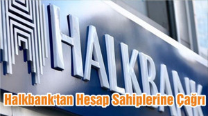Halkbank'tan Hesap Sahiplerine Çağrı