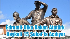 Edremit Ufka Bakan Atatürk Heykeli 15 Şubat’ta Açılıyor