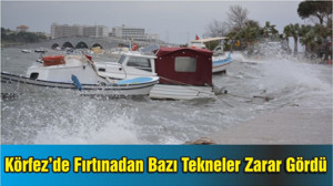 Körfez’de Fırtınadan Bazı Tekneler Zarar Gördü
