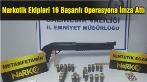 Narkotik Ekipleri 16 Başarılı Operasyona İmza Attı