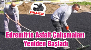 Edremit'te Asfalt Çalışmaları Yeniden Başladı