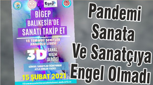 Pandemi Sanata Ve Sanatçıya Engel Olmadı